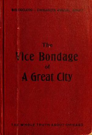 [Gutenberg 43631] • The Vice Bondage of a Great City; or, the Wickedest City in the World